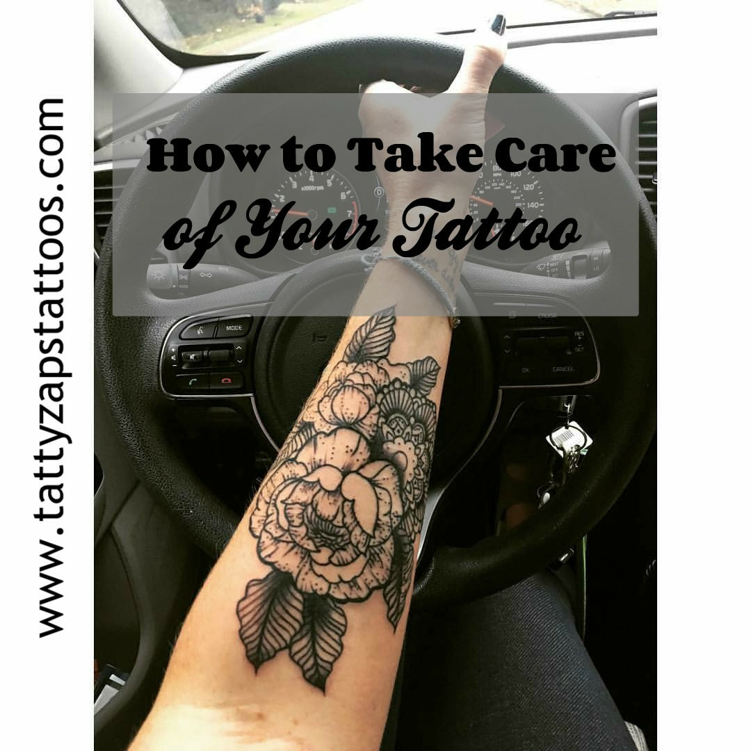 How to Take Care of Your Tattoo by Tatty Zaps Tattoos